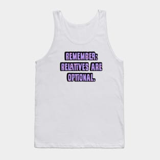 relatives are optional Tank Top